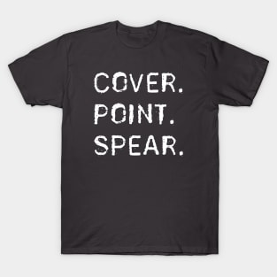 Cover. Point. Spear. T-Shirt